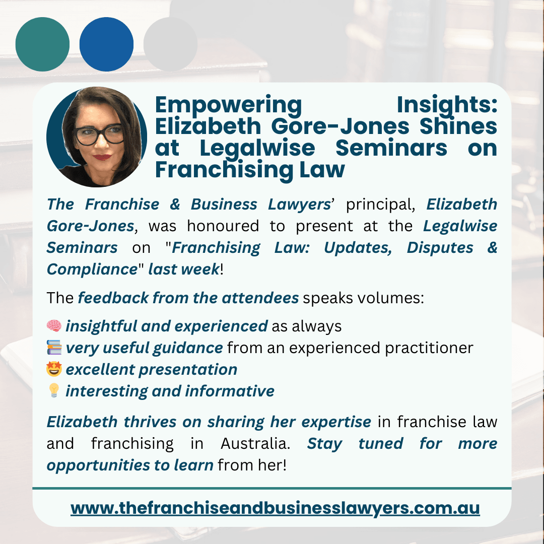 Empowering Insights: Elizabeth Gore-Jones Shines at Legalwise Seminars on Franchising Law Empowering Insights: Elizabeth Gore-Jones Shines at Legalwise Seminars on Franchising Law